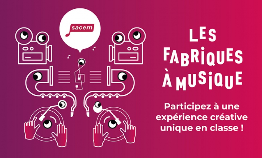 Dispositif Les Fabriques à musique Sacem - Participez à une expérience créative unique en classe !