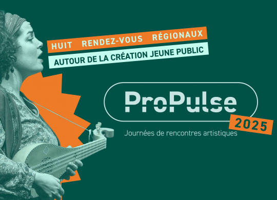 Journées ProPulse 2025 : huit rendez-vous autour de la création jeune public